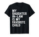 My Daughter in Law is My Favourite Child T-Shirt