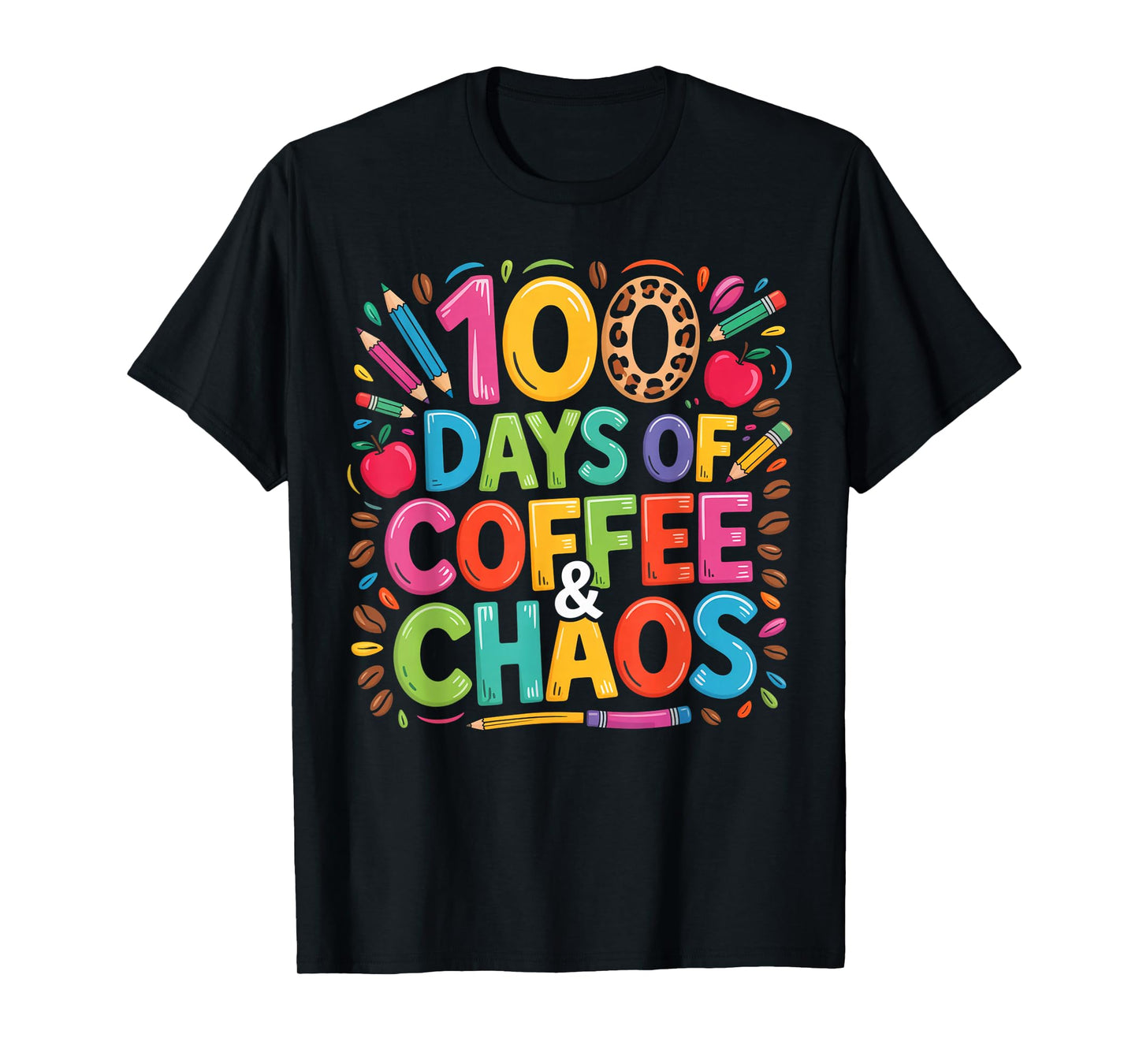 100 Days Smarter Coffee Chaos Teacher Gifts T-Shirt