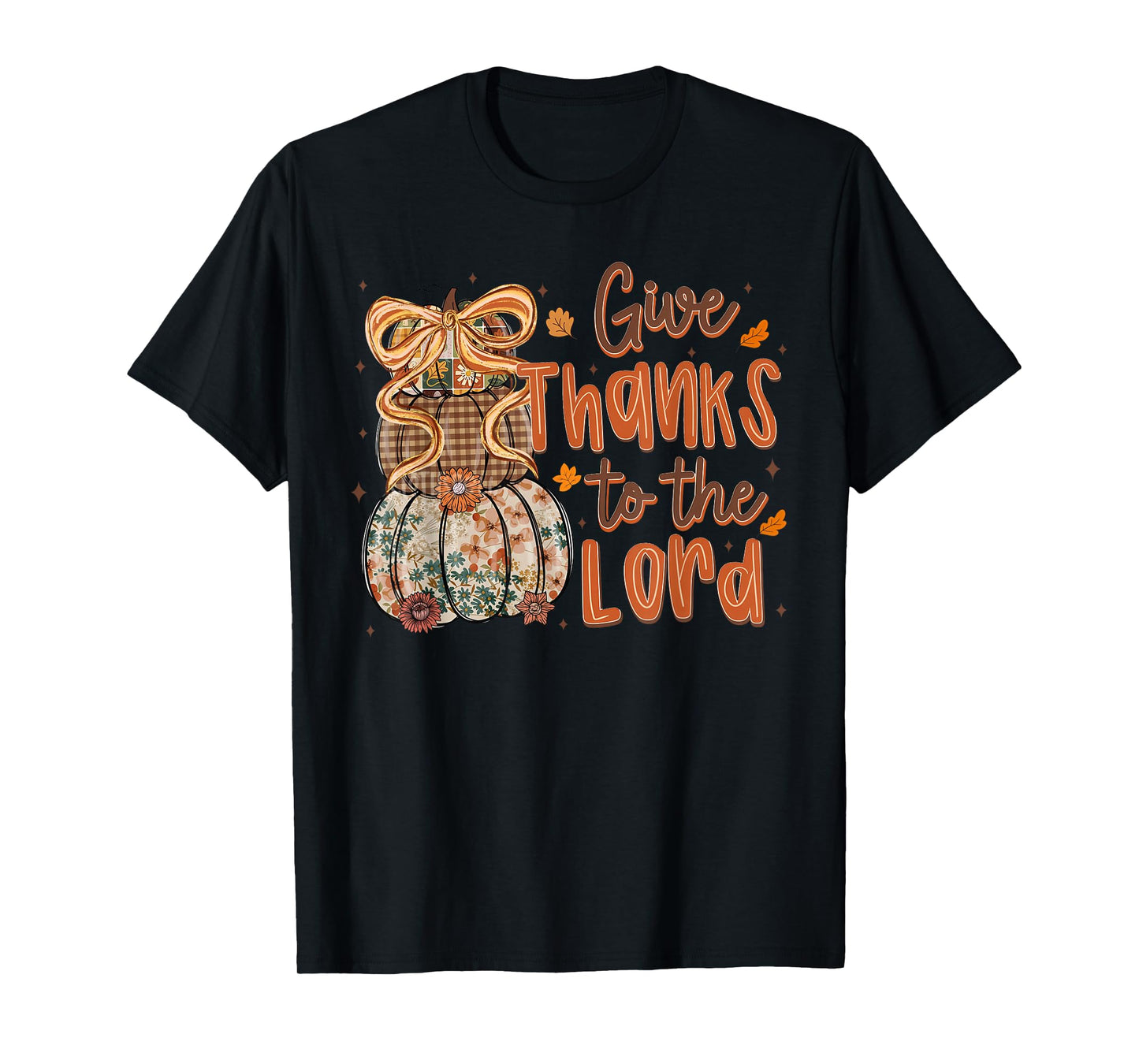 Give Thanks to The Lord Fall Pumpkin Thanksgiving Christian T-Shirt