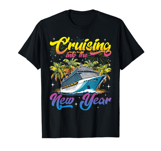 Cruising Into The New Year 2026 Cruise New Years Eve Party T-Shirt