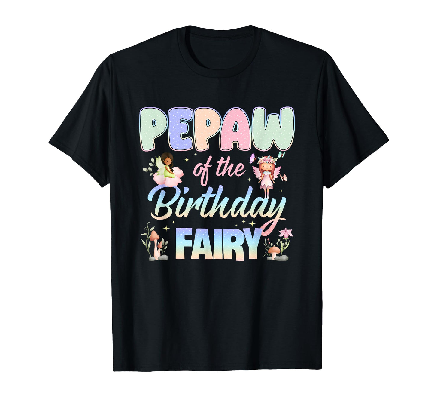 Pepaw of The Birthday Fairy Little Girl Magical Family T-Shirt
