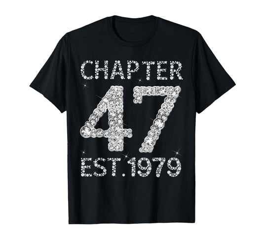 Chapter 47 EST 1979 Happy 47Th Birthday Gift for Him Her T-Shirt