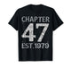 Chapter 47 EST 1979 Happy 47Th Birthday Gift for Him Her T-Shirt