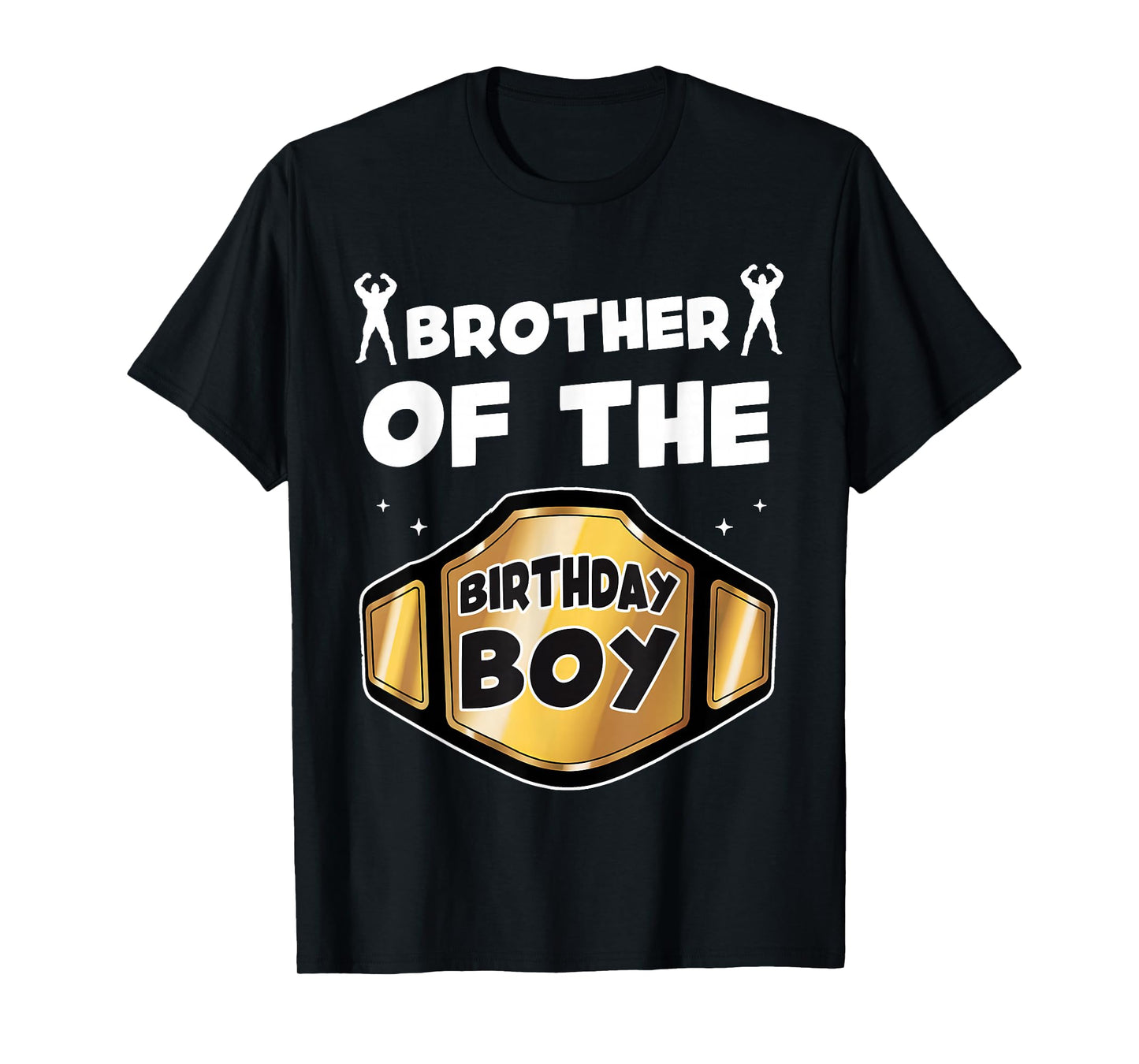 Brother of The Birthday Boy Wrestling Belt Birthday Boys T-Shirt