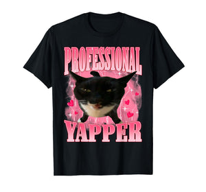 Professional Yapper Cat Funny Oddly Specific Dank Meme T-Shirt