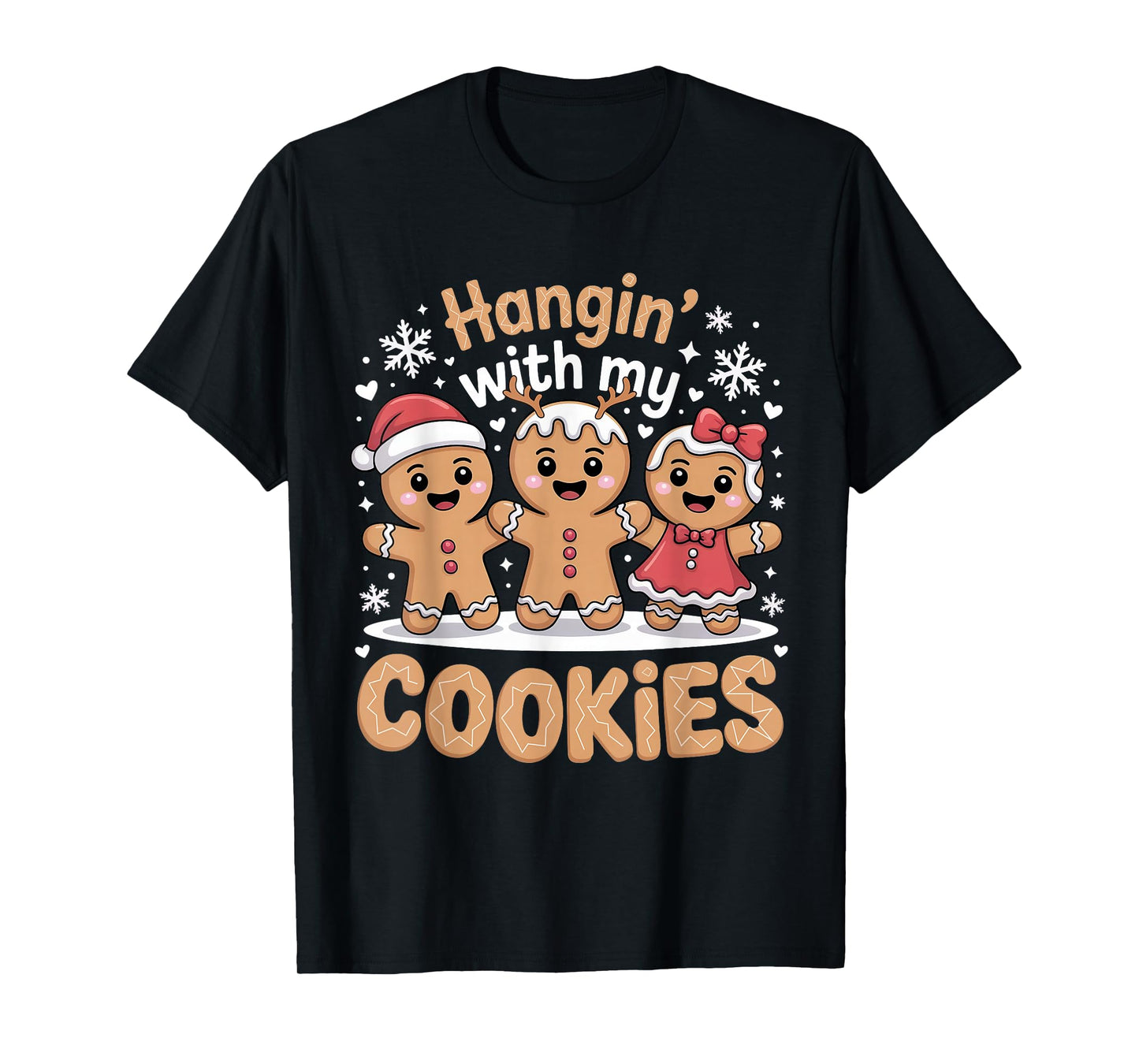 Hangin with My Cookies Christmas Gingerbread Xmas Women Girl T-Shirt