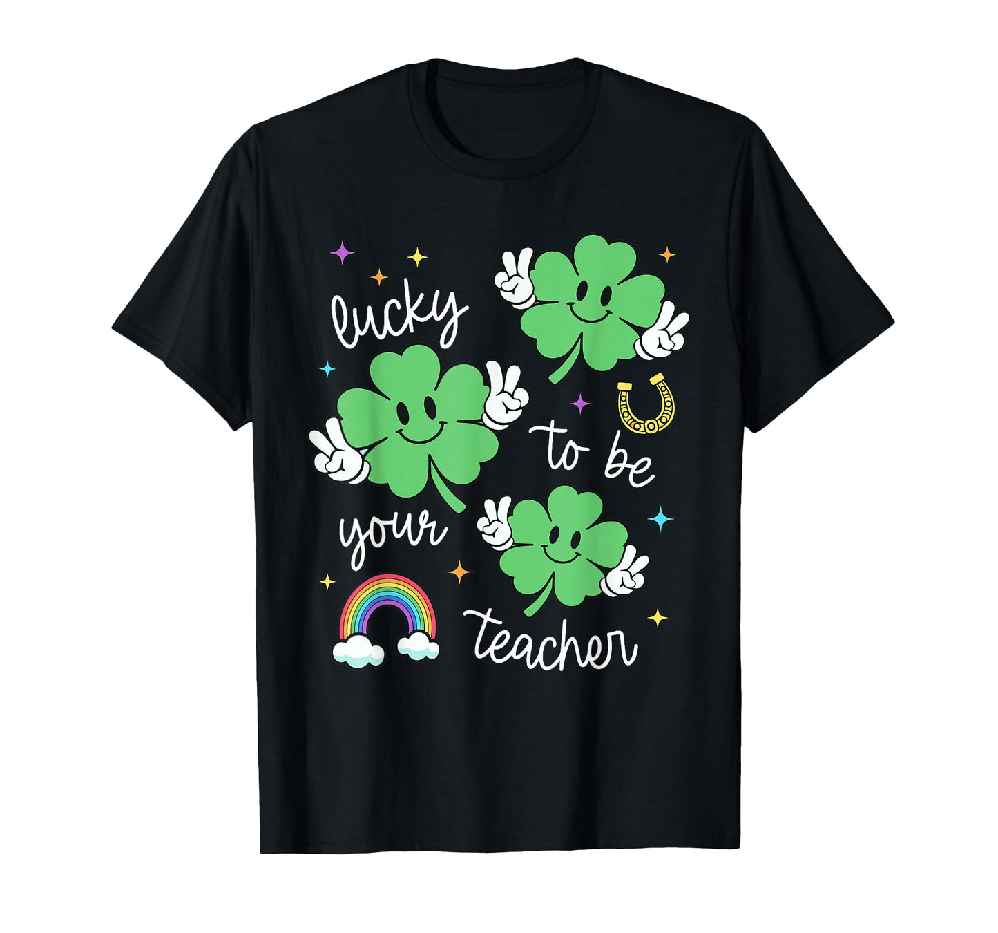 Lucky to Be Your Teacher St Patrick's Day Lucky Teacher T-Shirt