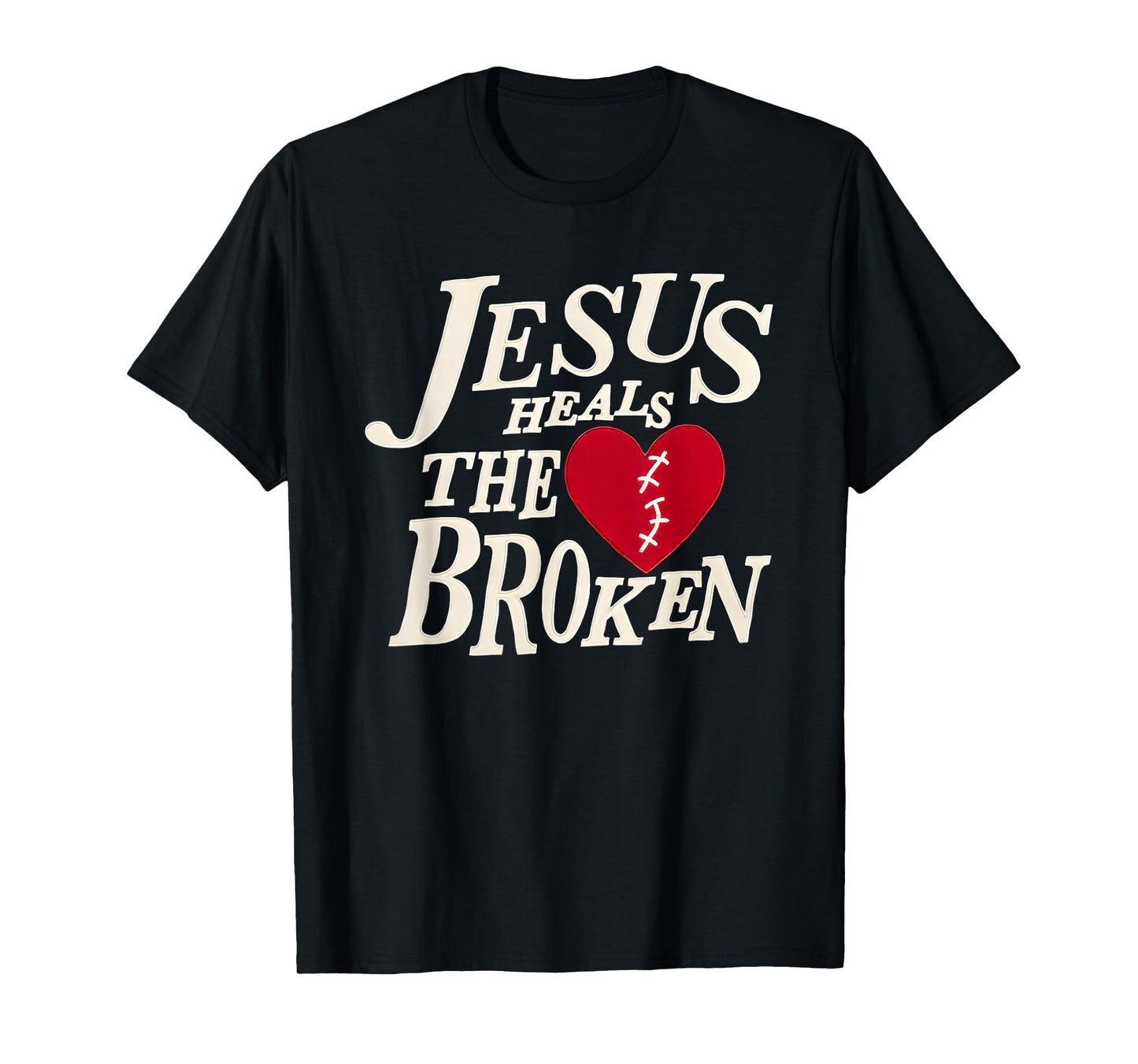 Jesus Heals The Broken T-Shirt