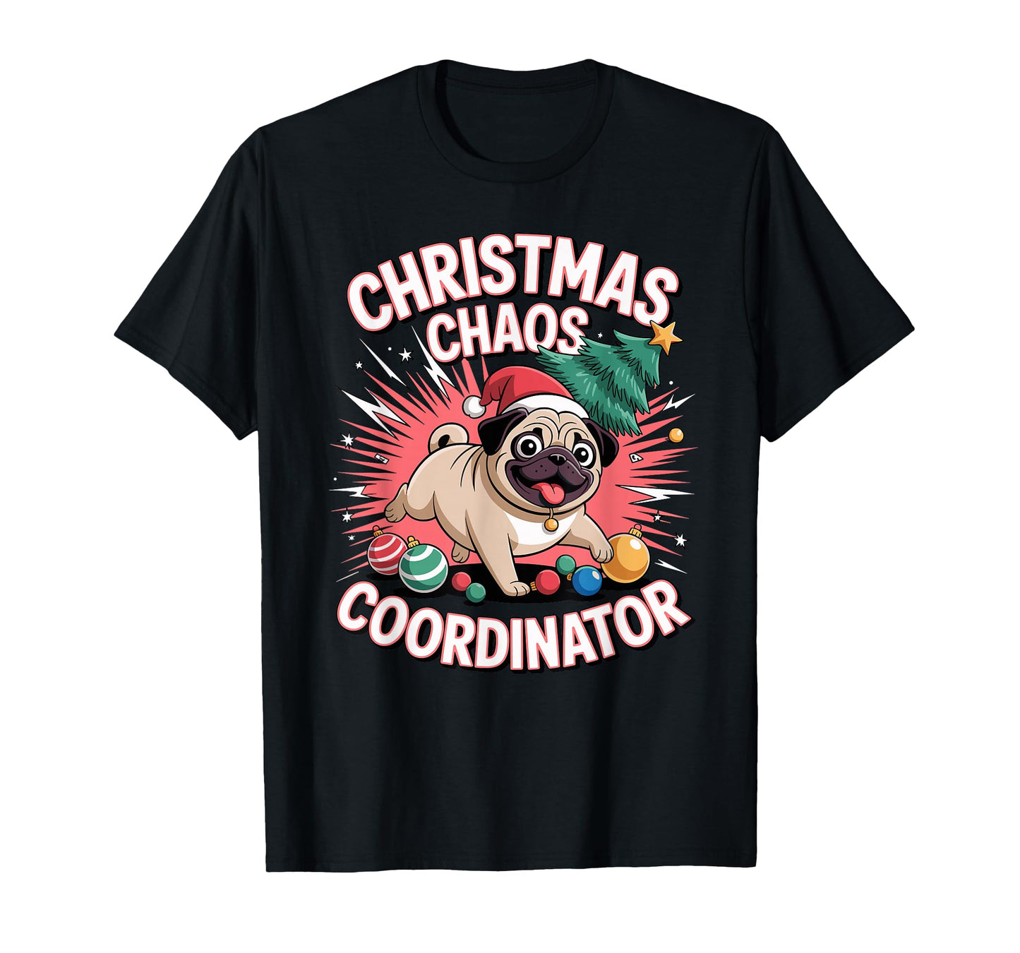 Christmas Chaos Coordinator Xmas Puppy Funny Christmas Pug T-Shirt