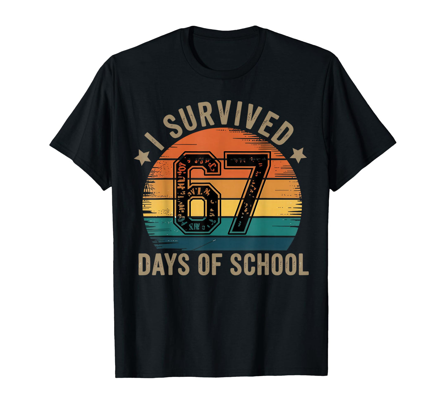 I Survived 67 Days of School Six Seven Teachers Students T-Shirt