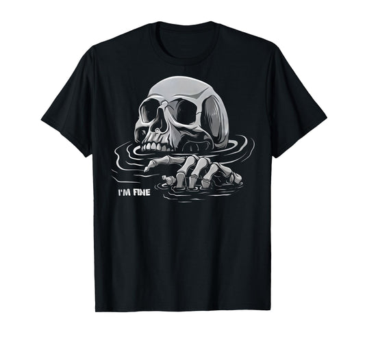 (ON Back) I'm Fine Skeleton Drowning Skeleton I'm Fine T-Shirt