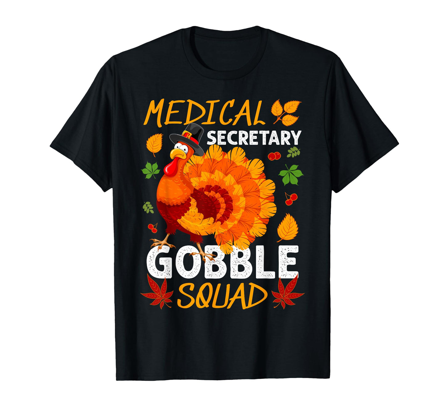 Medical Secretary Gobble Squad Turkey Thanksgiving Fall T-Shirt