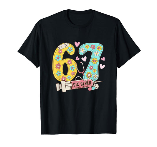 67 Shirt for Nurse 6 7 Meme Women Doctor Nursing Six Seven T-Shirt