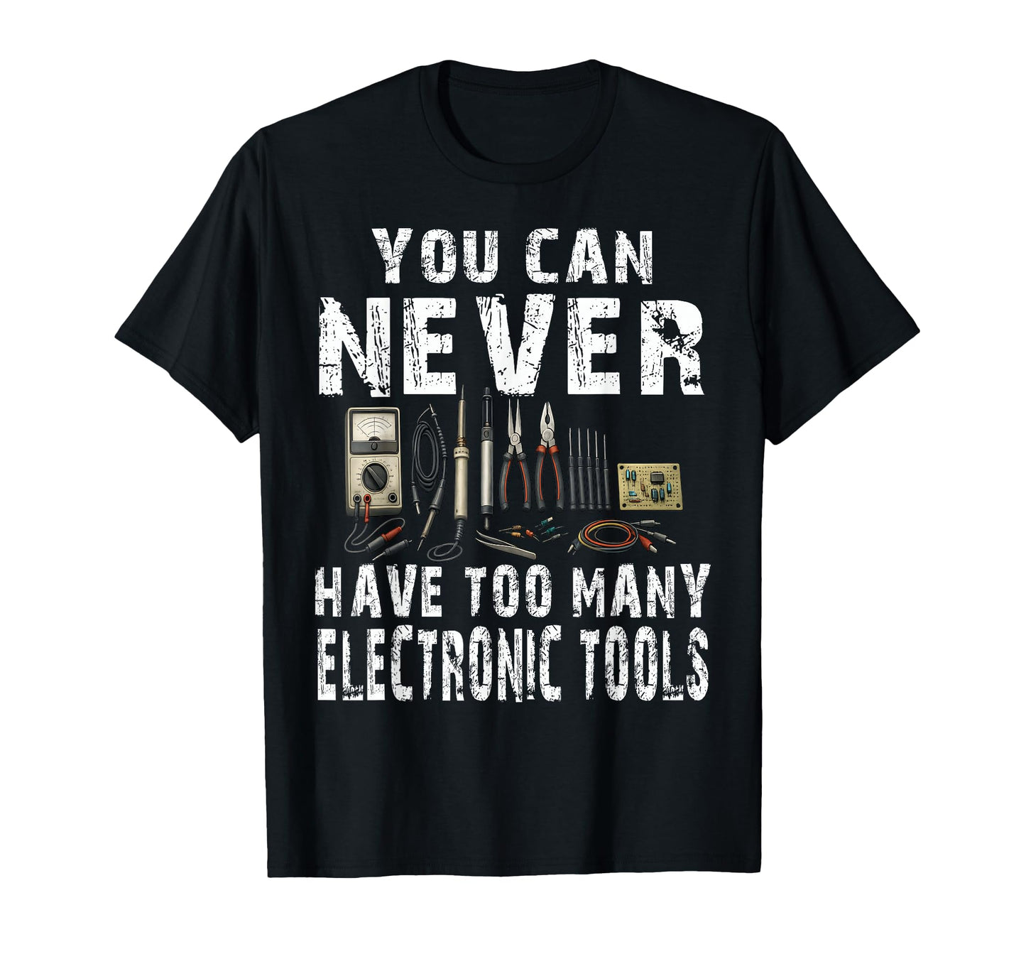Never Too Many Electronic Tools Funny Engineer T-Shirt