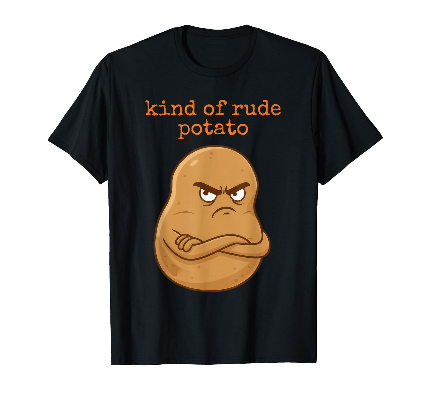 Cute Sweet Rude Potato, Sweet Potato and Kind of Rude Potato T-Shirt