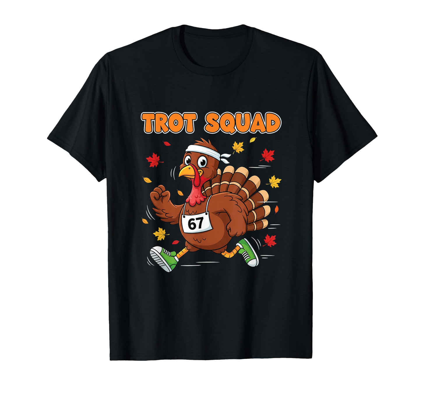67 Meme Thanksgiving Turkey Trot Squad T-Shirt