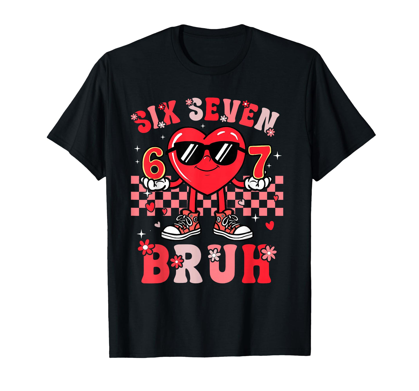 Happy Valentines 67 Bruh Meme 6 7 Boys Kids Girls Teens Men T-Shirt