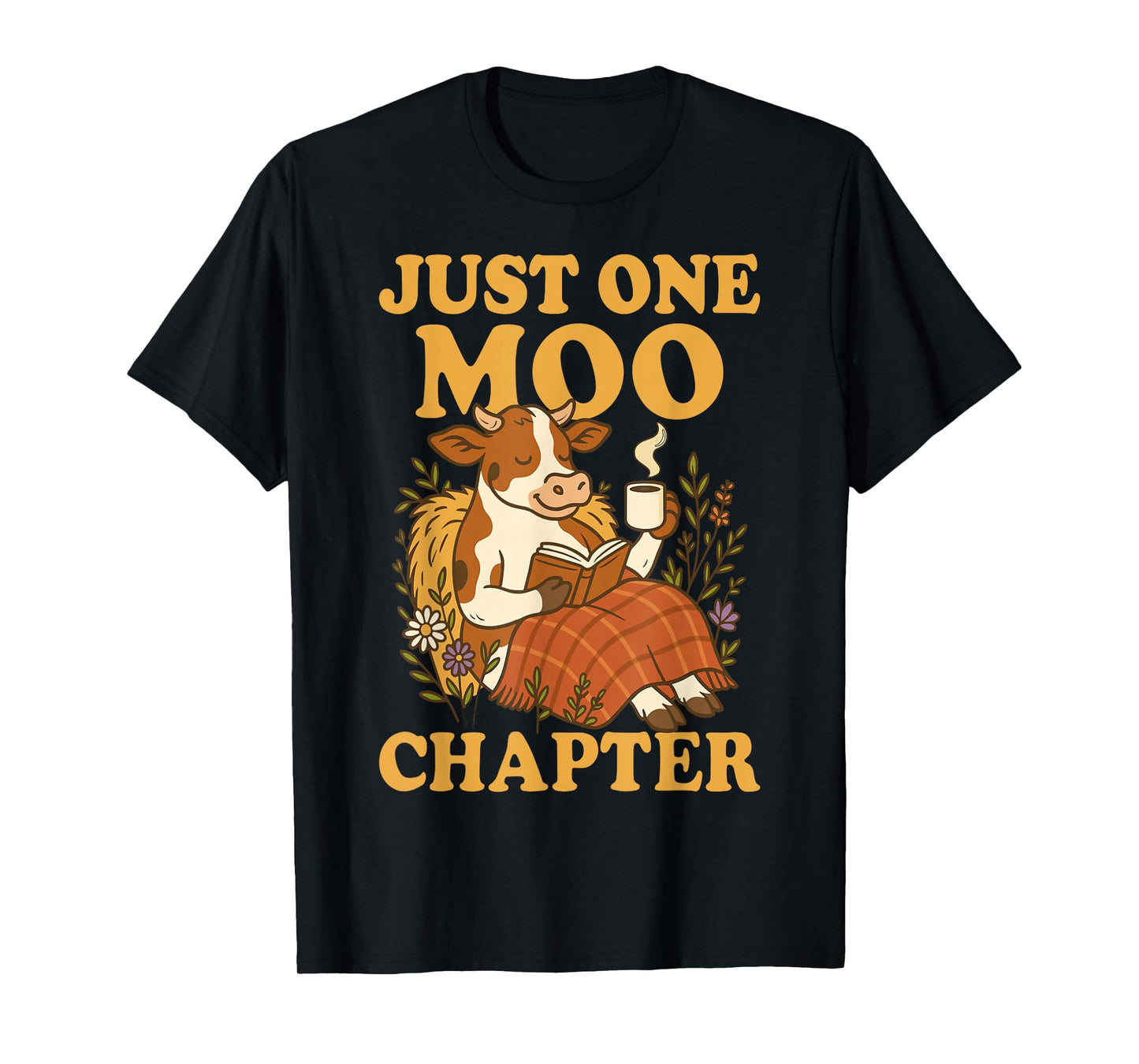 Floral Cow Reading Pun Just One More Chapter Cozy Book Lover T-Shirt