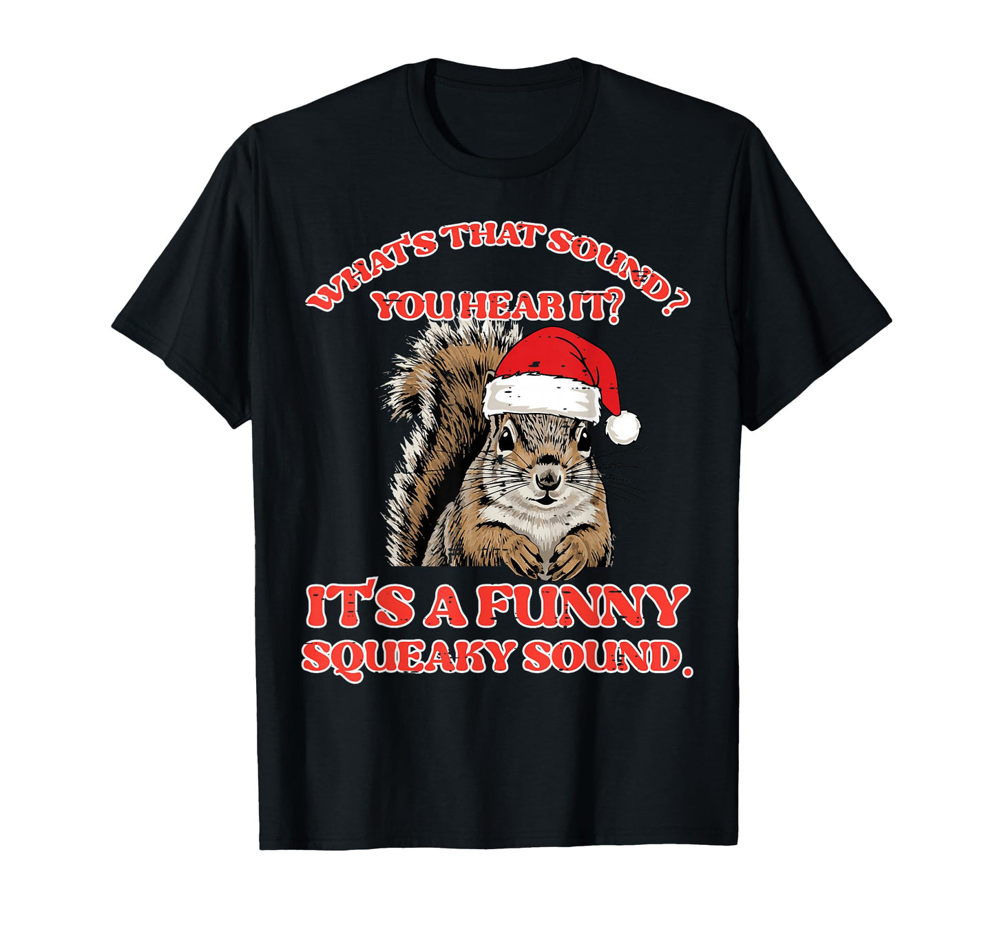Christmas Squirrel Squeaky Sound Funny Xmas Men Women Kids T-Shirt