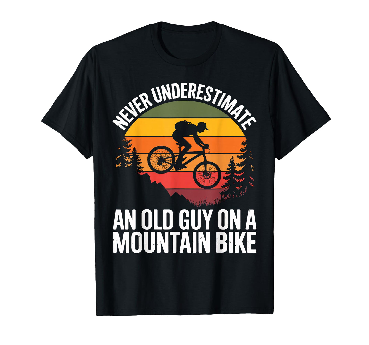 Cycling Bike Never Underestimate Old Guy On A Mountain Bike T-Shirt