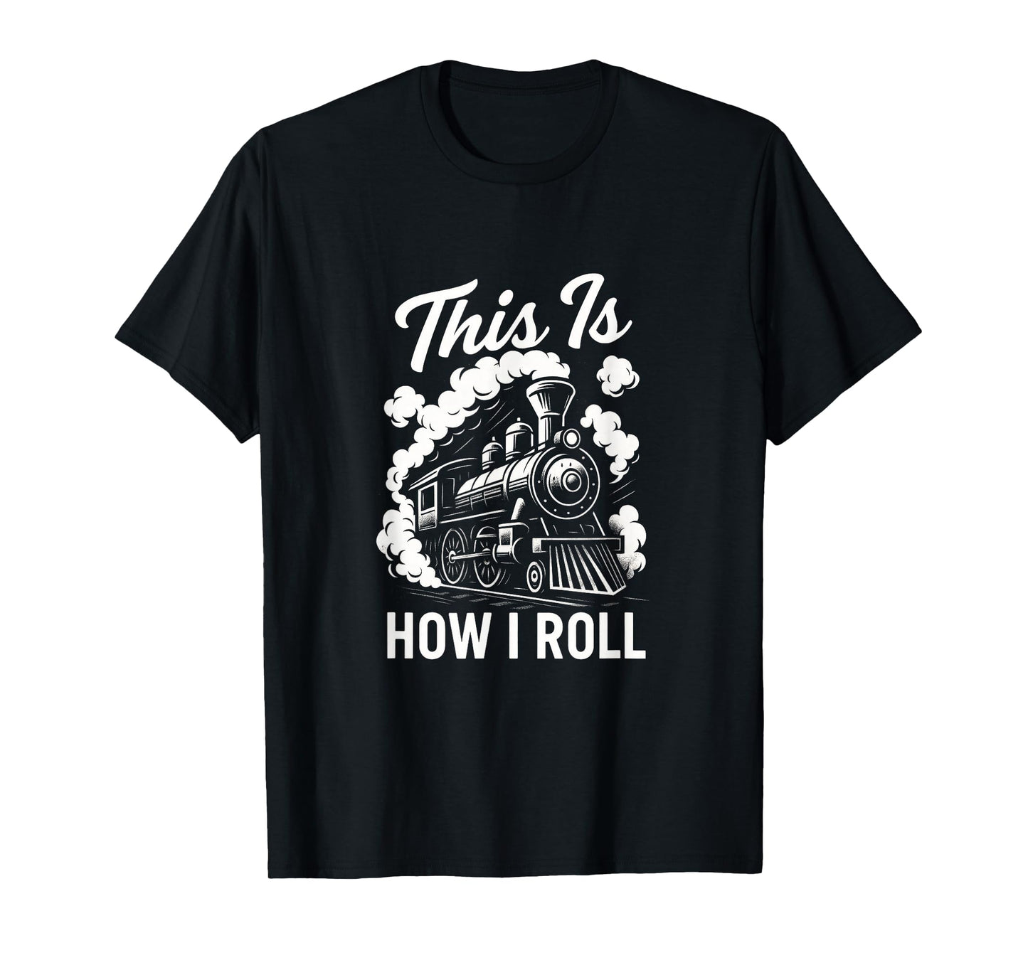 This is How I Roll - Train Engineer Railroad T-Shirt