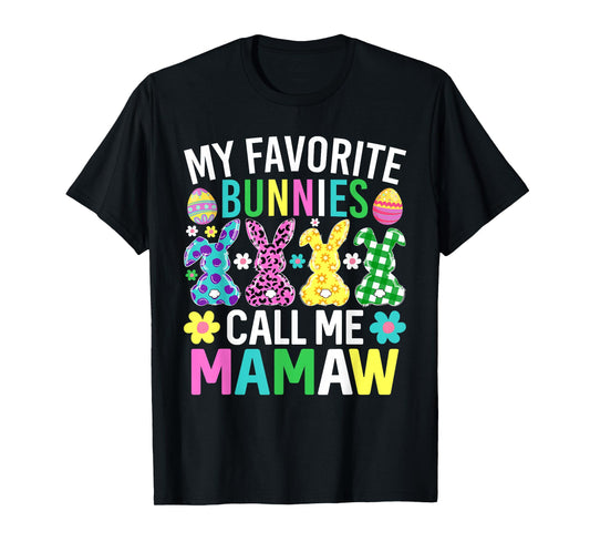 My Favorite Bunnies Call Me Mamaw Funny Easter Day T-Shirt