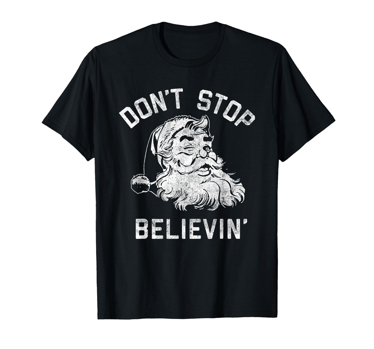 Don’t Stops Believing, Funny Christmas, Merry Xmas Party T-Shirt