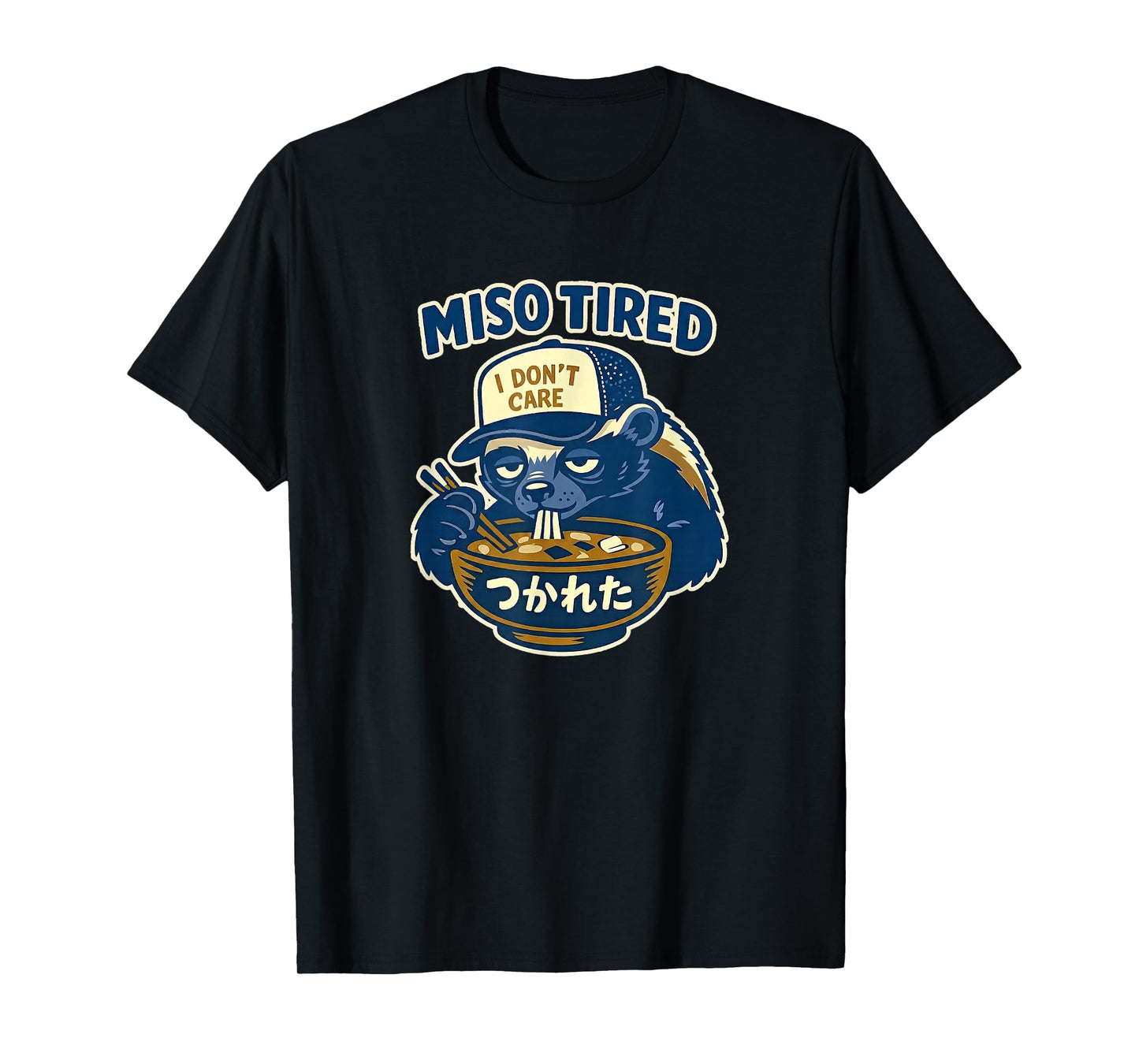 Miso Tired Honey Badger Funny Food Humor Animal Art T-Shirt