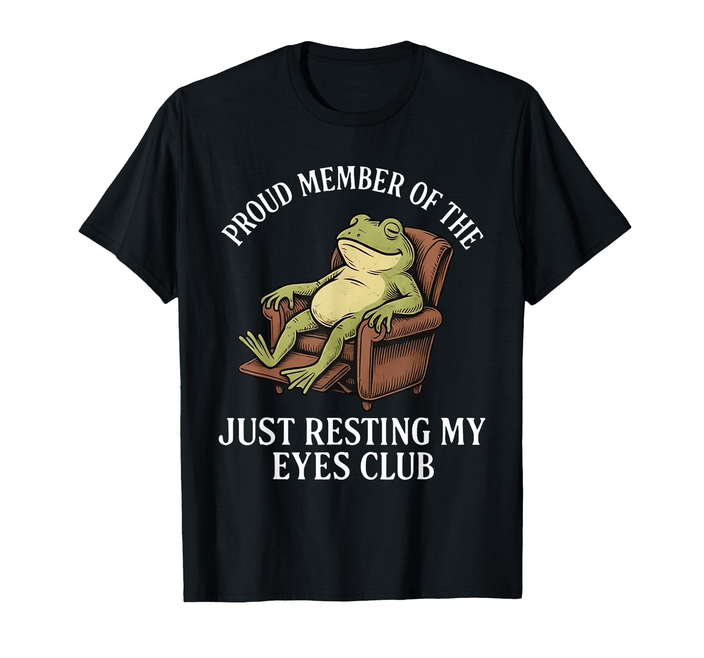 Proud Member of The Just Resting My Eyes Club Frog T-Shirt