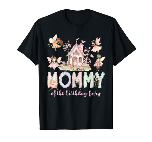 Mommy of The Birthday Fairy Girl Magical Family Matching T-Shirt