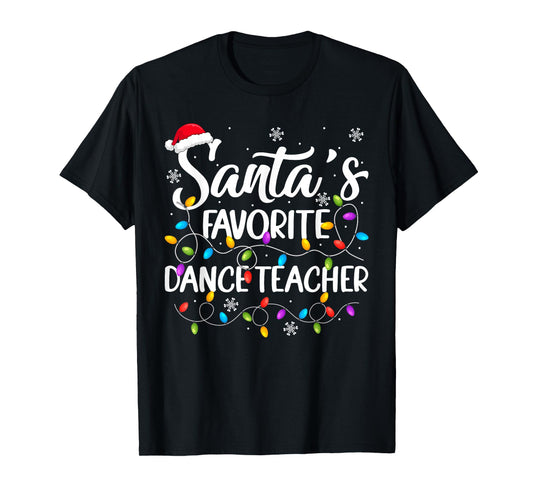 Santa Favorite Dance Teacher Christmas Lights Dancing Xmas T-Shirt