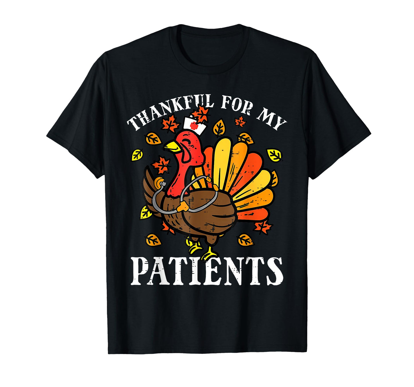 Thankful for Patients Funny Turkey Nurse Thanksgiving Fall T-Shirt