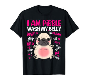 I Am Pibble Dog Puppy Wash Clean My Belly Funny Meme T-Shirt