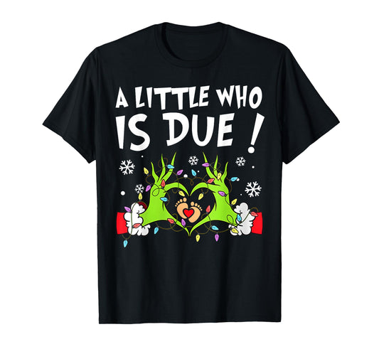 A Little Who is Due Christmas Pregnancy Announcement T-Shirt