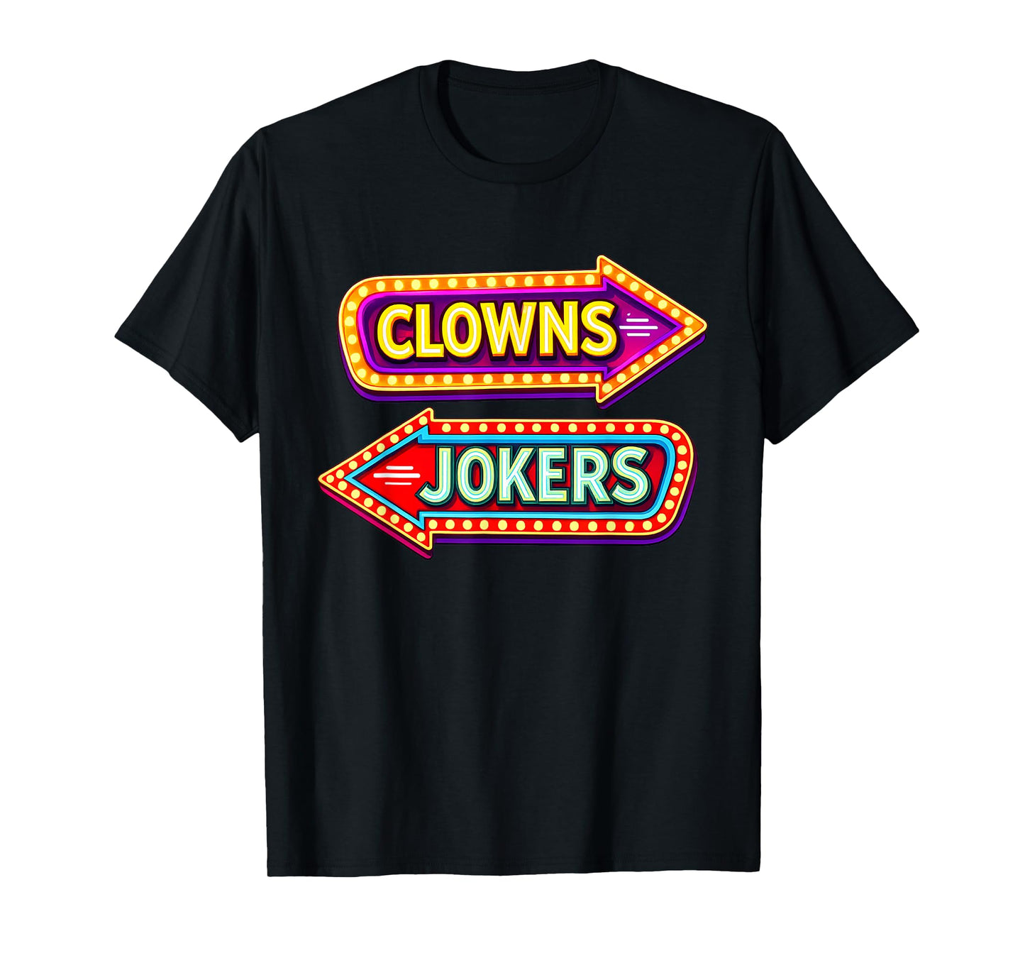 Funny Arrow Direction Clowns to The Left Jokers to The Right T-Shirt