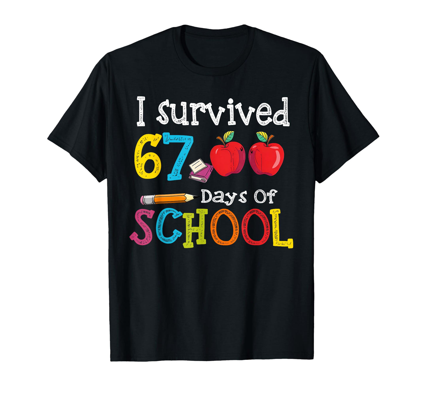I Survived 67 Days of School 67 Kids 67 Days of School Kids T-Shirt