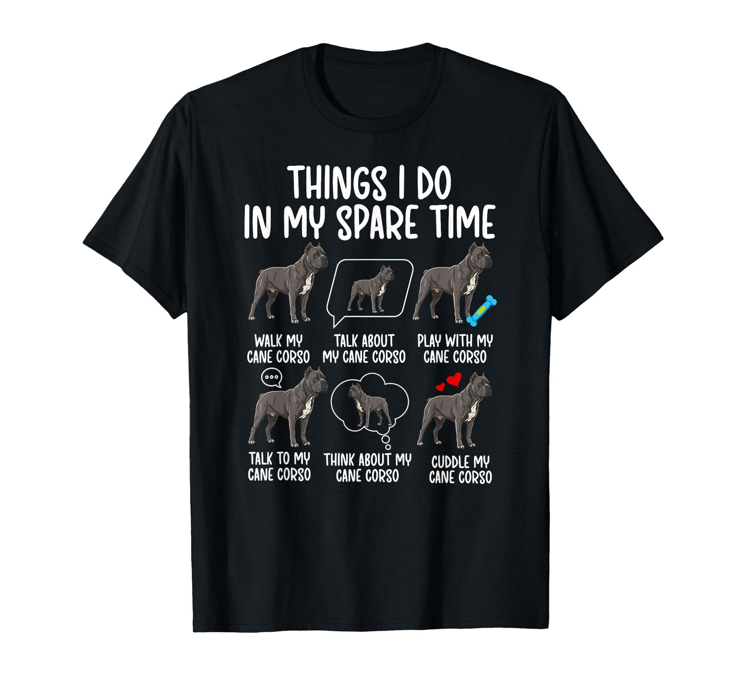 Things I Do Cane Corso Owner Cane Corso Lover Cane Corso Dog T-Shirt