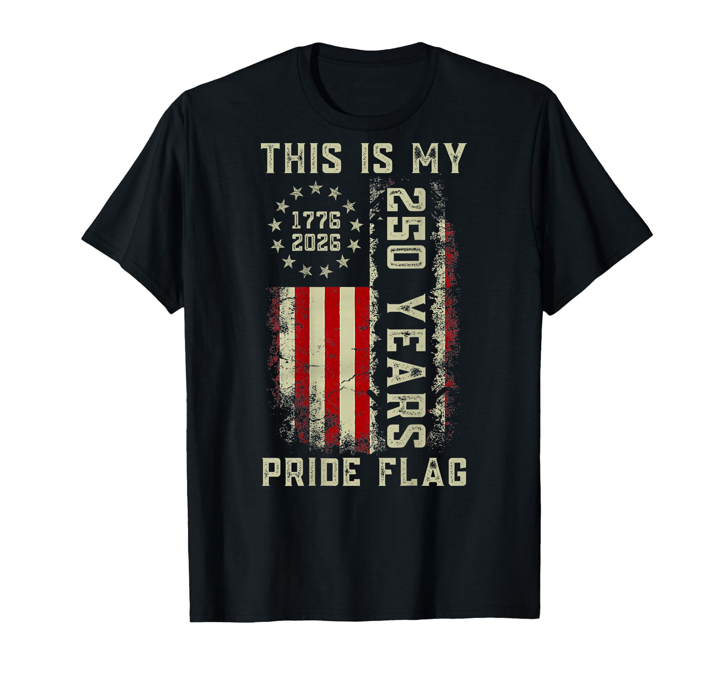 This is My Pride Flag 250 Years 1776-2026 250th Birthday USA T-Shirt