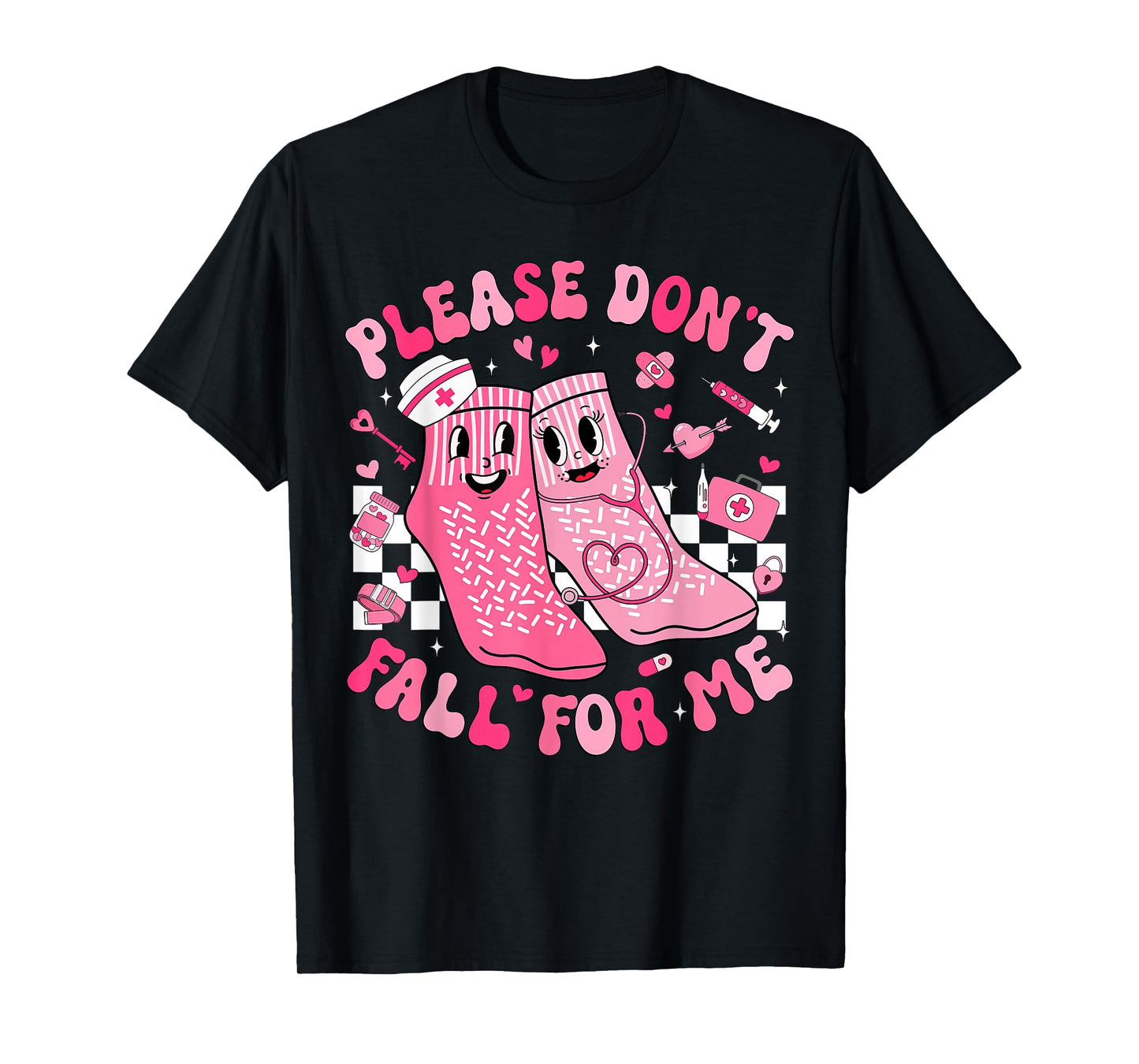 Nurse Valentine Non Slip Socks Please Don't Fall for Me T-Shirt