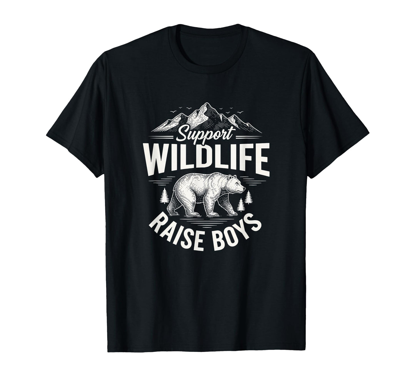 Support Wildlife Raise Boys - Parent Mom & Dad T-Shirt