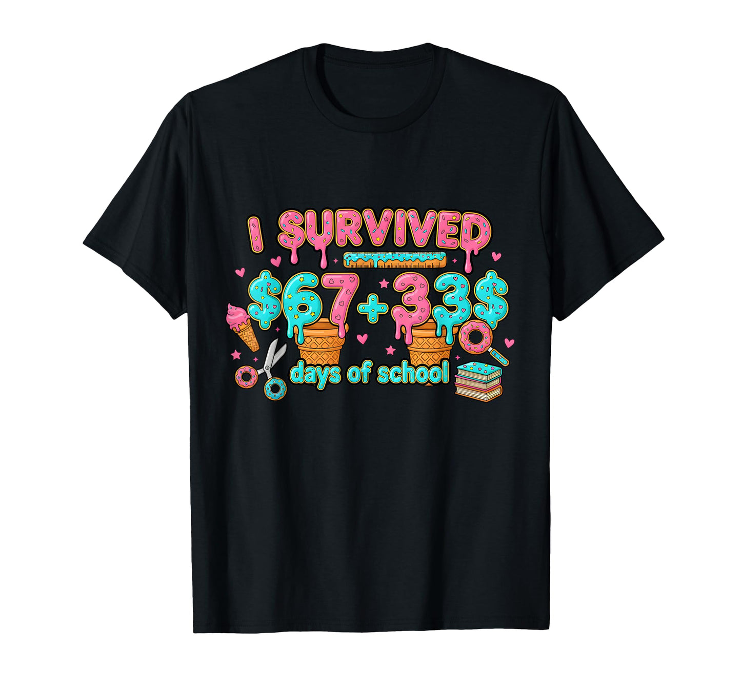 I Survived 67 + 33 Day of School Meme 67 Six Seven Teacher T-Shirt