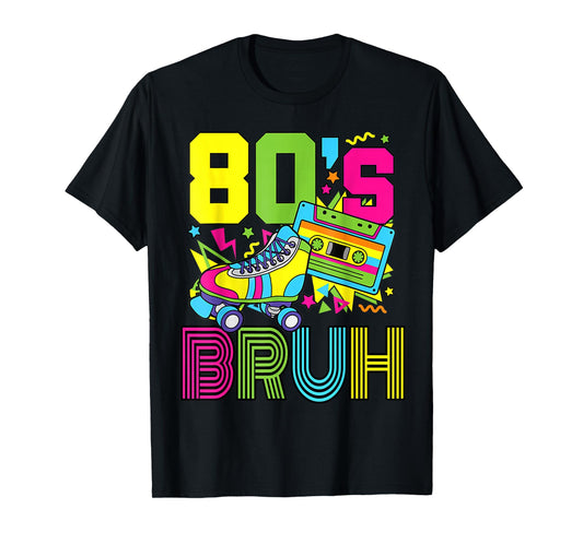 Retro 80s Bruh Outfits 1980s Funny Eighties Men Women Kids T-Shirt