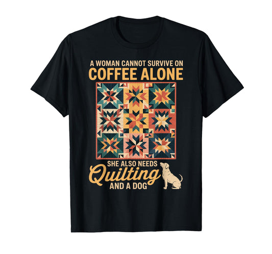 Quilter Quilt Sewing Crocheting Caffeine Coffee Dog Quilting T-Shirt