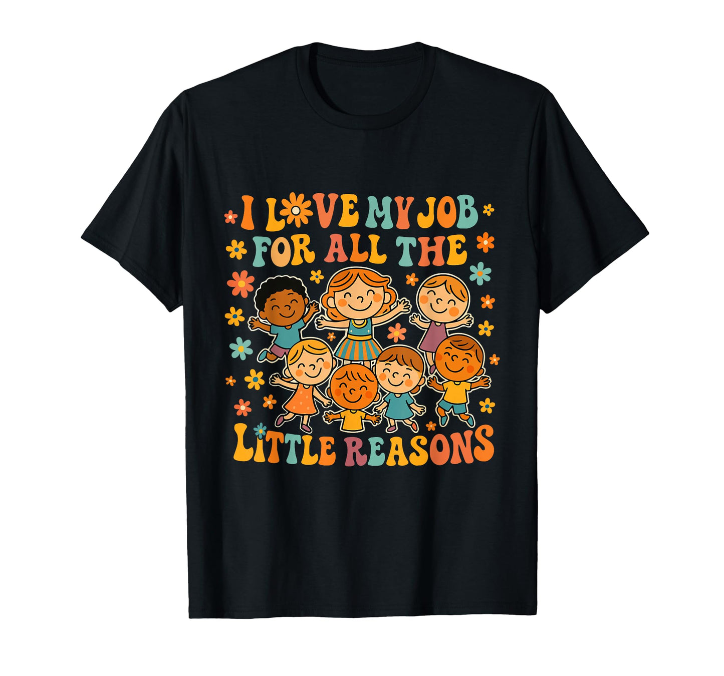 I Love My Job for All The Little Reasons Retro Teacher T-Shirt