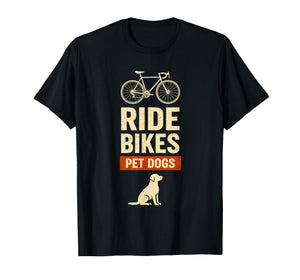 Ride Bikes Pet Dogs Bicycle Cycling Biking Dog Lover T-Shirt