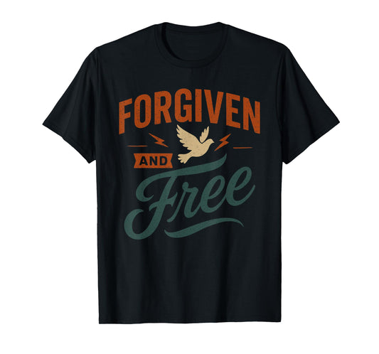 Forgiven and Free - Vintage Quote Christian Faith T-Shirt