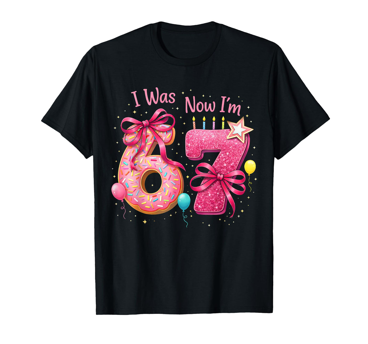 7th Birthday Girl I was 6 Now I'm 7 Years Old Girls Birthday T-Shirt