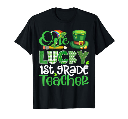 One Lucky 1st Grade Teacher Shamrock Funny St Patrick's Day T-Shirt