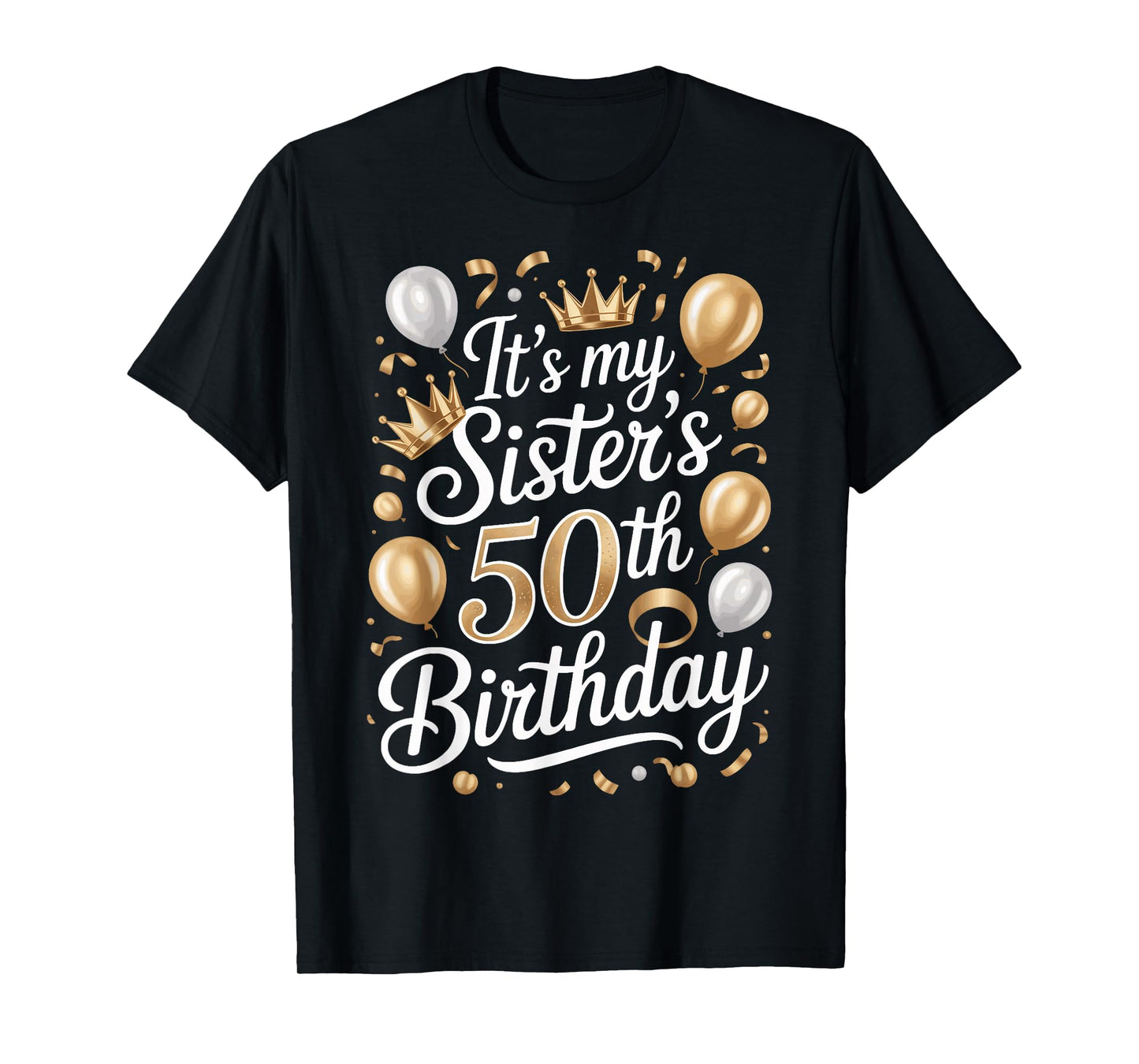It's My Sister's 50th Birthday Party Queens T-Shirt