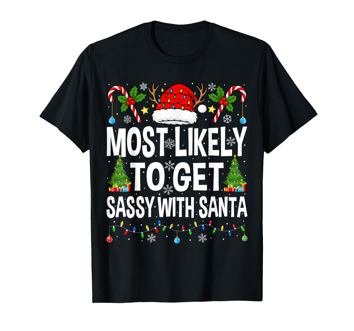 Most Likely to Get Sassy with Santa Xmas Matching Christmas T-Shirt